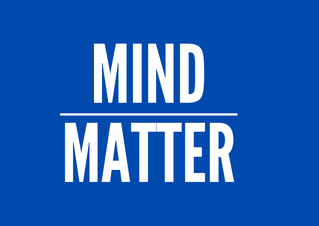 Mind over Matter