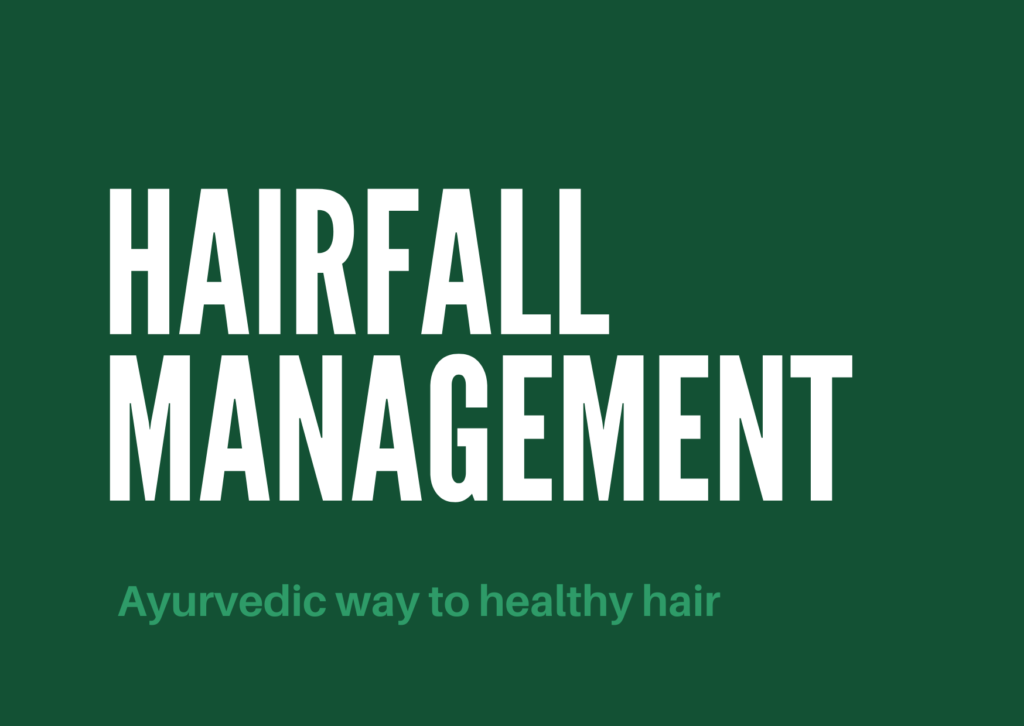 Hairfall Management with Ayurveda